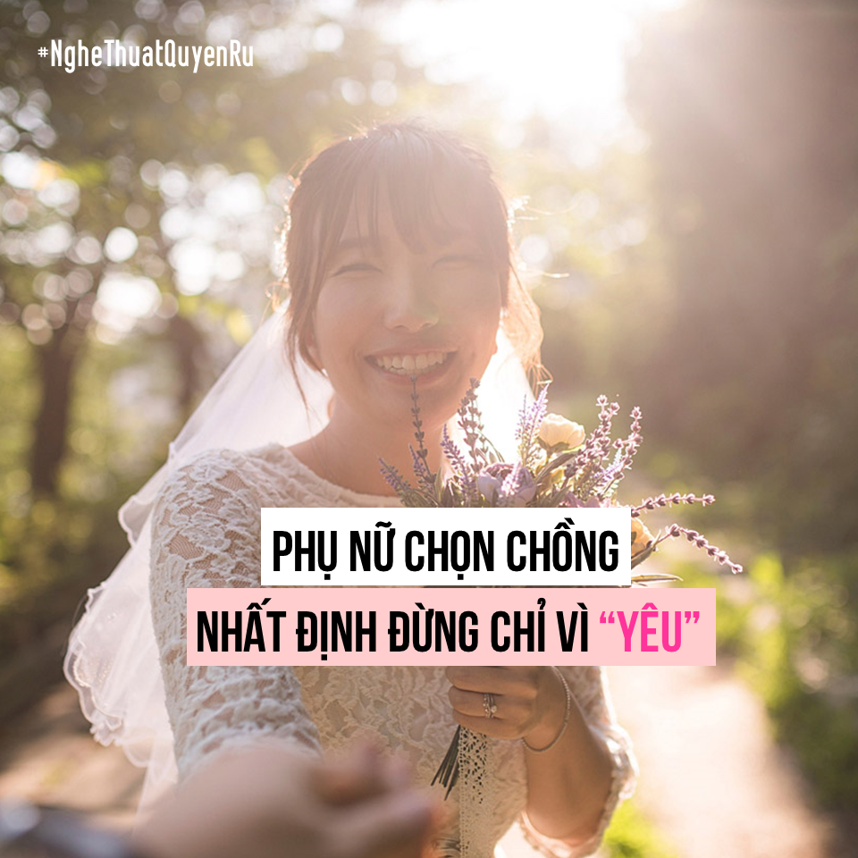 PHỤ NỮ CHỌN CHỒNG, NHẤT ĐỊNH ĐỪNG CHỈ VÌ "YÊU"