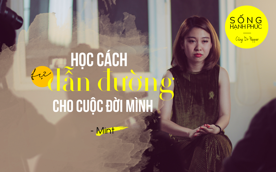 MINT: HỌC CÁCH TỰ DẪN ĐƯỜNG CHO CUỘC ĐỜI MÌNH *