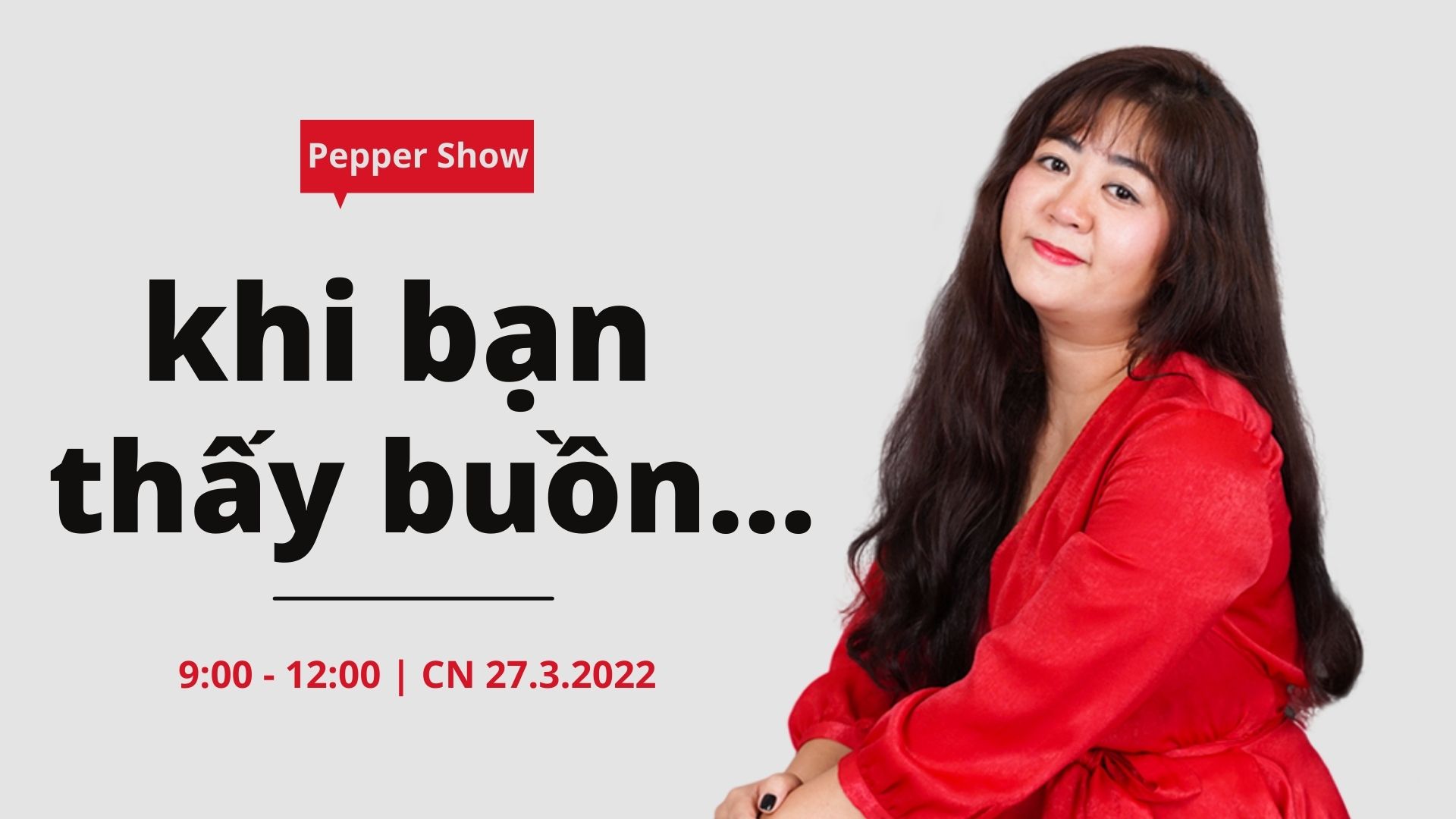 Pepper Show: Khi bạn thấy buồn tại HCM 